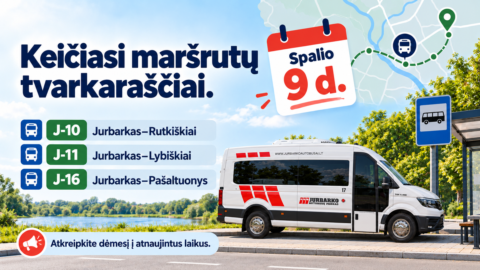 Nuo spalio 9 d. keičiasi J-10 Jurbarkas-Rutkiškiai, J-11 Jurbarkas-Lybiškiai, J-16 Jurbarkas-Pašaltuonys maršrutų tvarkaraščiai!